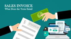 Sales Invoice: What Does the Term Entail